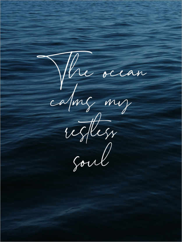 Poster The ocean calms my restless soul